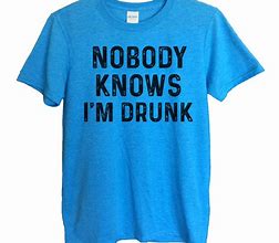 Image result for Funny Drinking Shirts