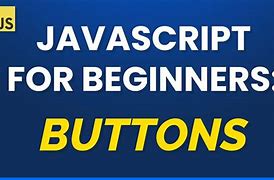 Image result for How to Make a Button in JavaScript