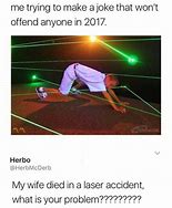 Image result for Laser Cutting Meme