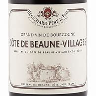 Image result for Bouchard Cote Beaune Villages