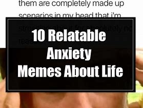 Image result for Constant Anxiety Meme