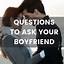 Image result for Things You Should Know About Your Boyfriend