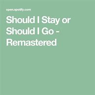 Image result for Should I Stay or Should I Go Lyrics