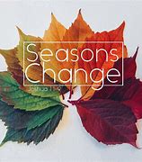 Image result for a change of seasons