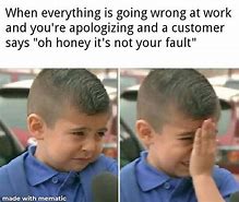 Image result for When Everything Is Going Wrong Meme