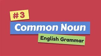 Image result for Common Noun