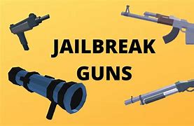 Image result for Jailbreak Guns
