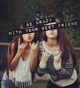 Image result for Crazy Best Friend Quotes for Girls