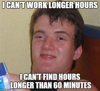 Image result for 4 More Work Hours Meme