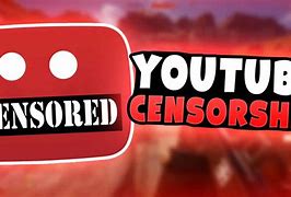 Image result for YouTube Censorship