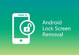 Image result for Android Unlock Screen Removal