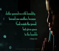 Image result for Humble Yourself. I Peter 5 5 6