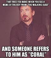 Image result for Walking Dead Coral Meme