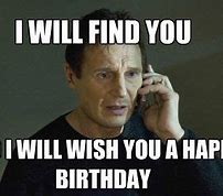 Image result for Happy Birthday Liam Neeson Meme