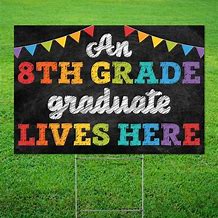 Image result for 8th Grade Graduation Yard Signs