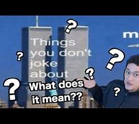 Image result for 9 11 Memes Funny
