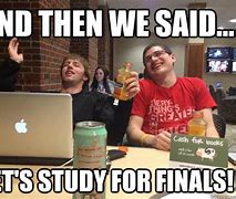 Image result for Semester Finals Meme