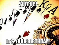 Image result for Happy Birthday Poker Meme