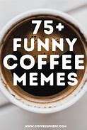 Image result for Daily Coffee Memes Funny