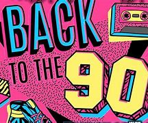 Image result for Back to the 90s