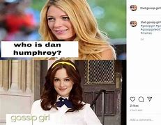 Image result for Dan as Gossip Girl Meme