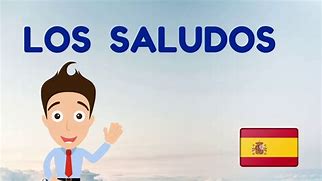 Image result for Saludos En Espanol