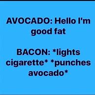 Image result for Bacon Avocado Meme
