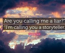 Image result for Are You Calling Me a Liar