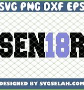 Image result for Class of 2018 Senior SVG