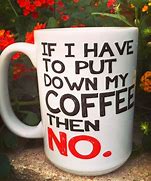 Image result for Funny Quotes About Work Coffee