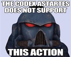 Image result for Codex Approved Meme
