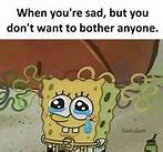 Image result for Sorry Sad Meme