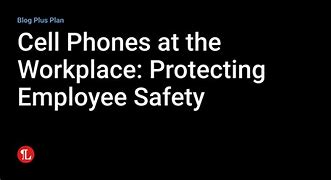 Image result for Cell Phone Safety Topic On the Job