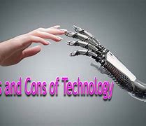 Image result for Technology Pros and Cons List