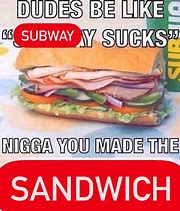 Image result for Subway Sub Meme