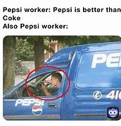Image result for Pepsi Is Greater than Coke Meme