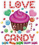 Image result for i love candy