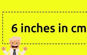 Image result for 6 Inches in Centimeters