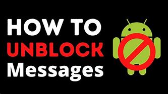 Image result for How to Unblock Text Messages Android