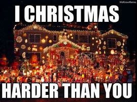 Image result for Funny Christmas Decorating Meme