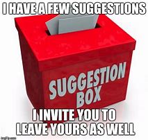 Image result for Suggestion Box Meme