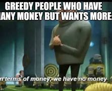 Image result for Free Printable Memes Working for Greedy Mangement
