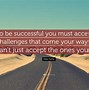 Image result for Quotes About Accepting Challenges
