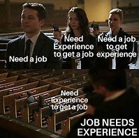 Image result for Need Job Meme