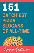 Image result for Pizza Sloguns