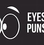 Image result for Eye Puns