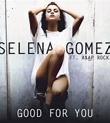 Image result for Selena Gomez Good for You