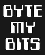 Image result for Byte My Bits