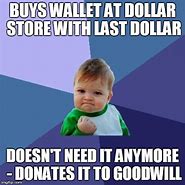 Image result for Last Dollar Store Meme