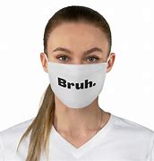 Image result for Bruh Face Mask